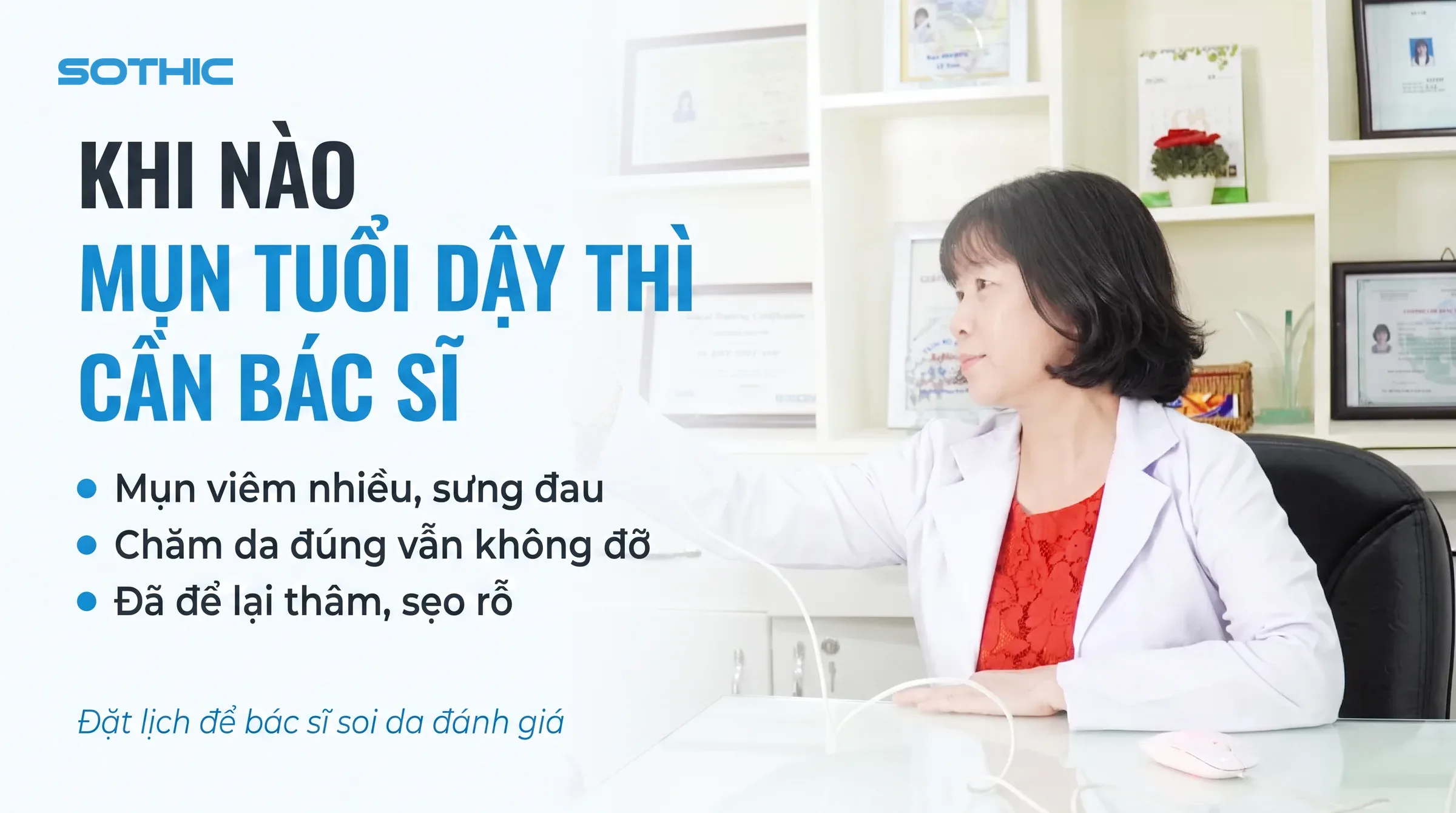 Khi nào mụn dậy thì cần bác sĩ