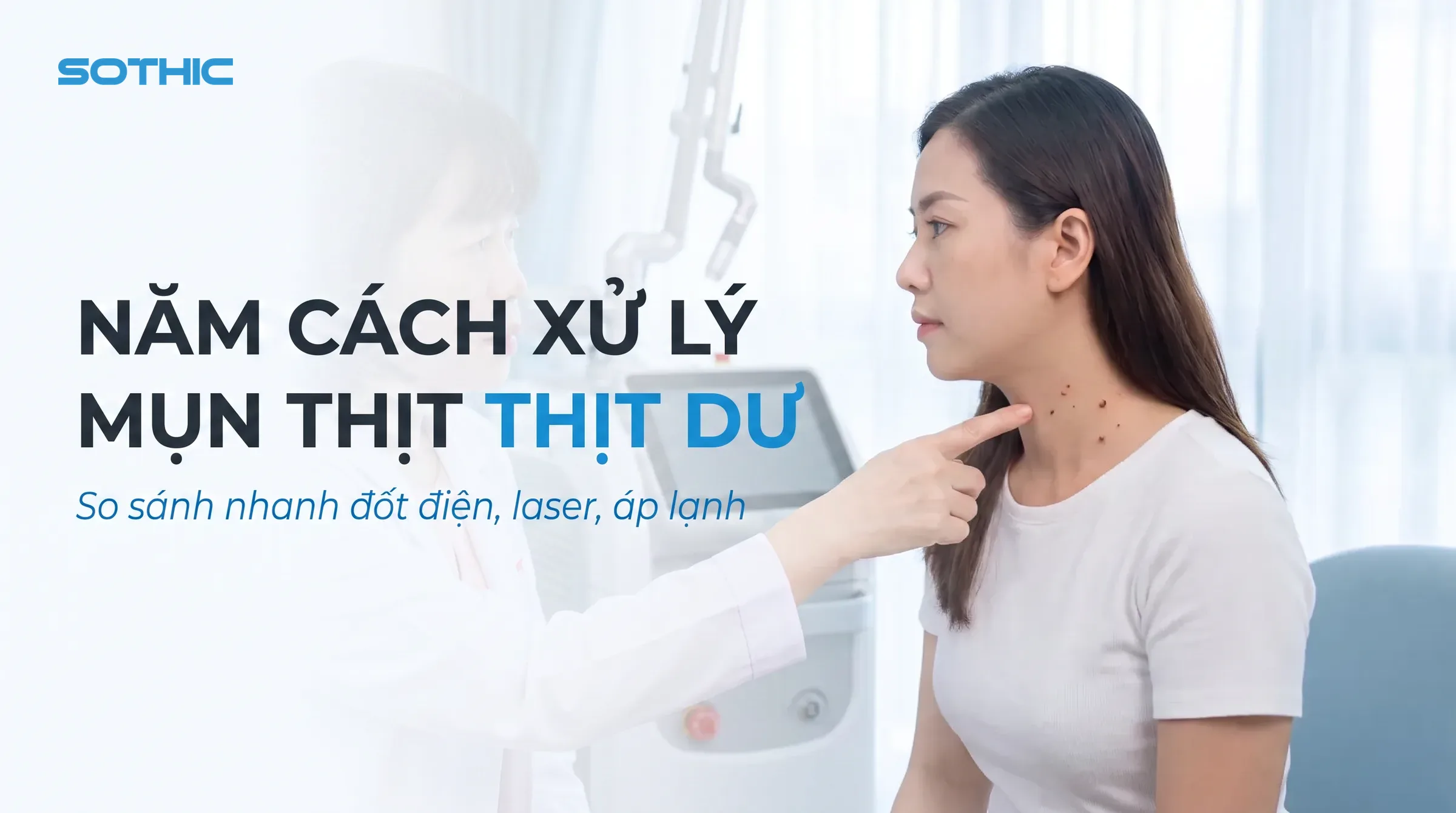bác sĩ thăm khám mụn thịt Laser