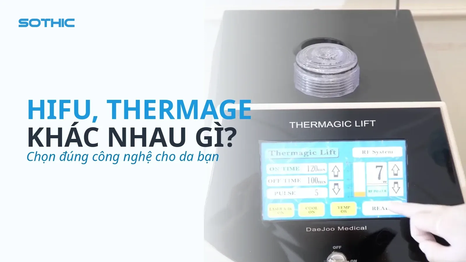 Thumbnail bài HIFU, Thermage, Laser Toning khác nhau gì — màn hình máy Thermagic Lift tại Sothic (bản dựng lại nét)